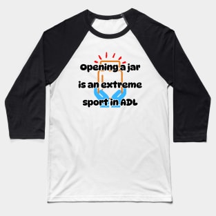 Opening a jar is an extreme sport in ADL Baseball T-Shirt